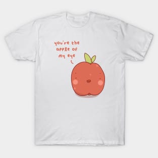 you're the apple of my eye T-Shirt